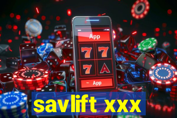 savlift xxx