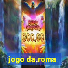 jogo da.roma