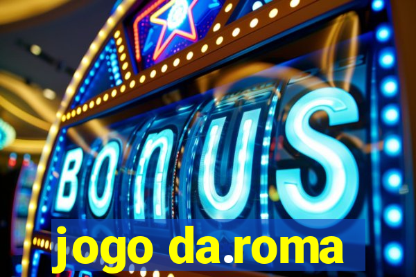 jogo da.roma