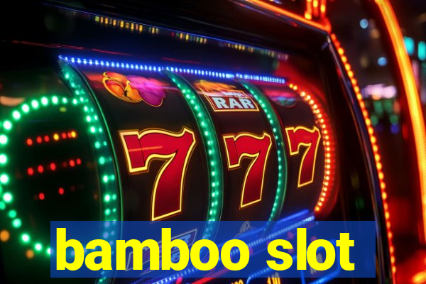 bamboo slot