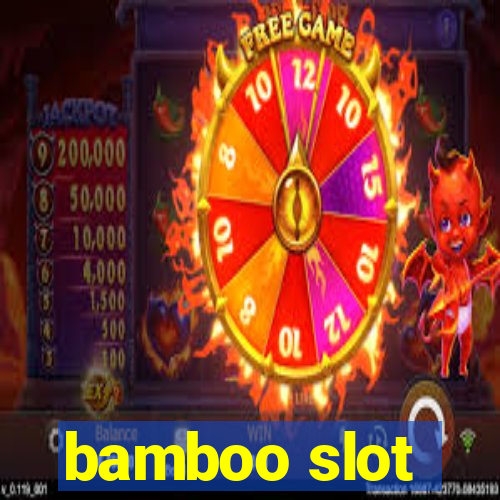 bamboo slot