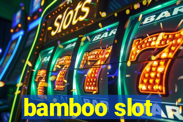 bamboo slot