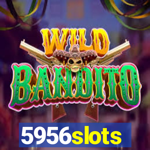 5956slots