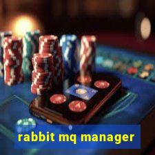 rabbit mq manager