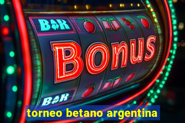 torneo betano argentina