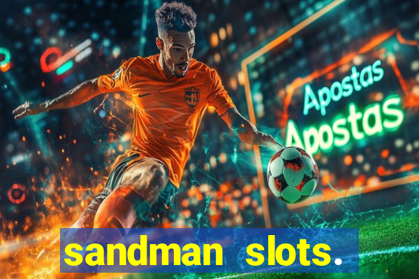 sandman slots. casino journey