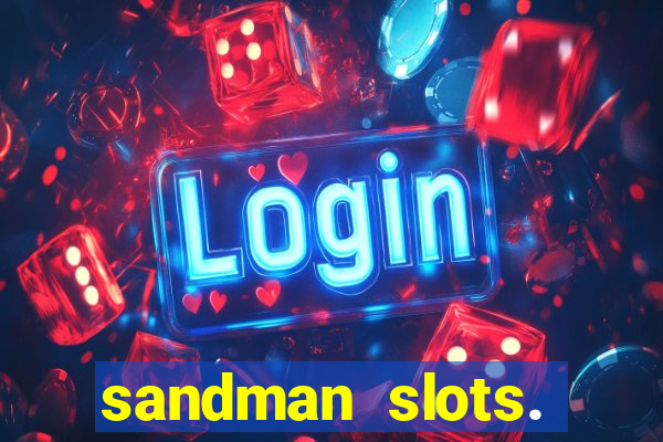 sandman slots. casino journey