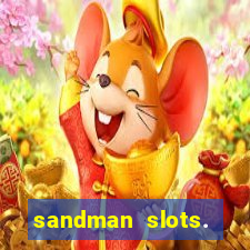 sandman slots. casino journey