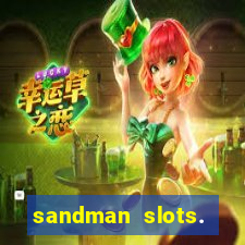 sandman slots. casino journey