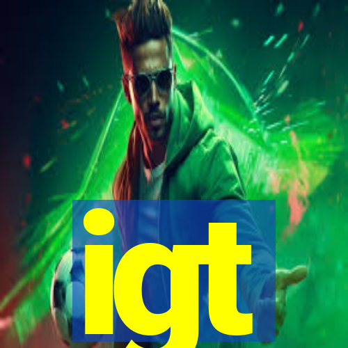 igt