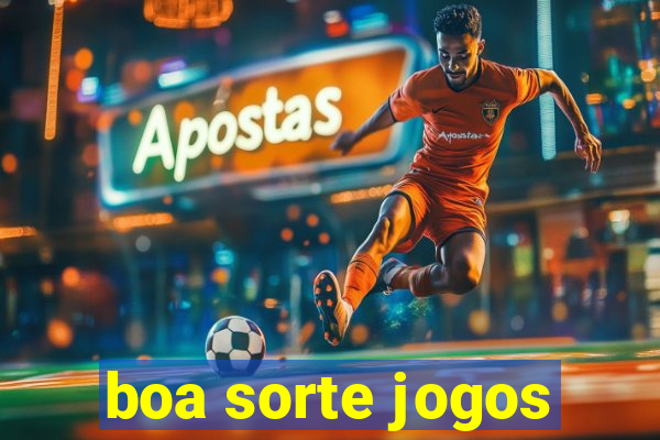 boa sorte jogos