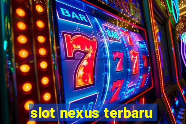 slot nexus terbaru