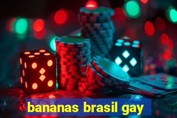 bananas brasil gay