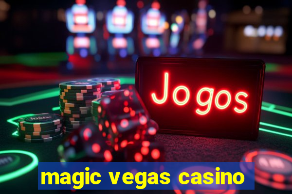 magic vegas casino