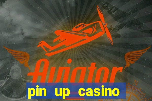 pin up casino reclame aqui