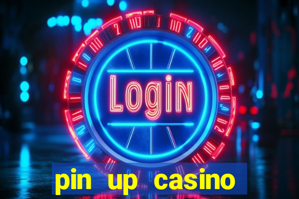 pin up casino reclame aqui