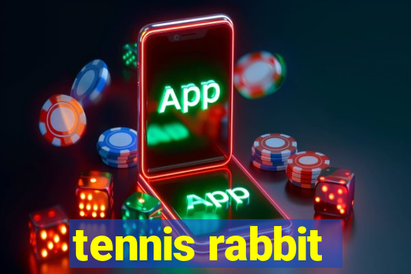 tennis rabbit