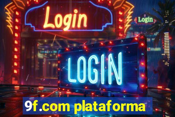 9f.com plataforma