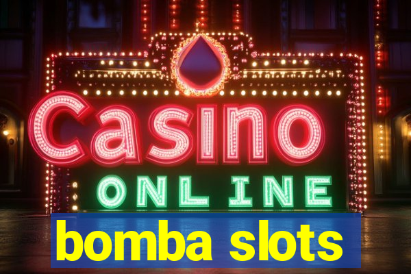 bomba slots