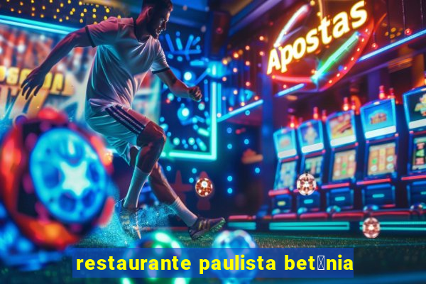 restaurante paulista bet芒nia