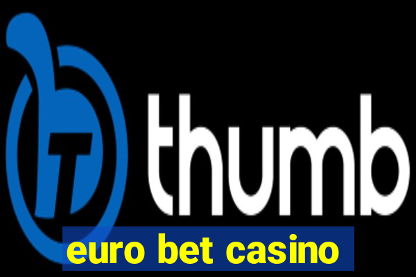 euro bet casino