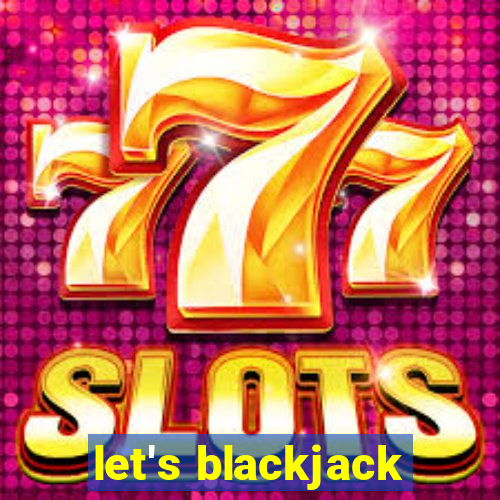 let's blackjack