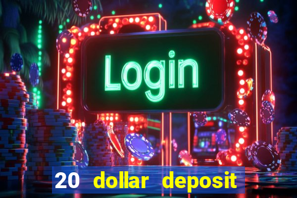 20 dollar deposit casinos for new zealanders