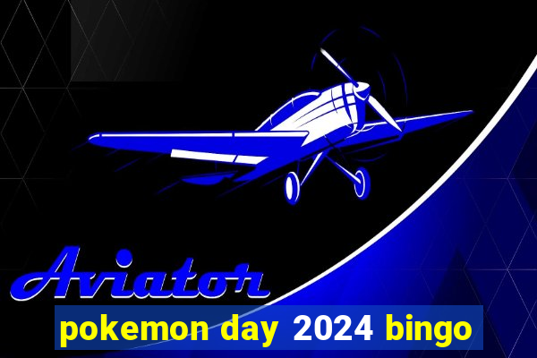 pokemon day 2024 bingo