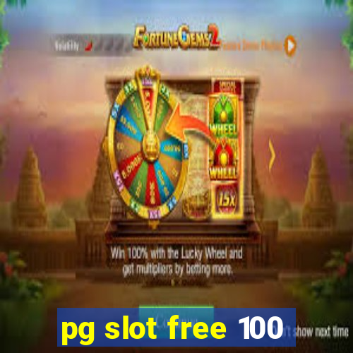 pg slot free 100