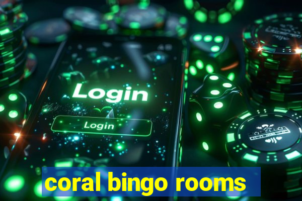 coral bingo rooms