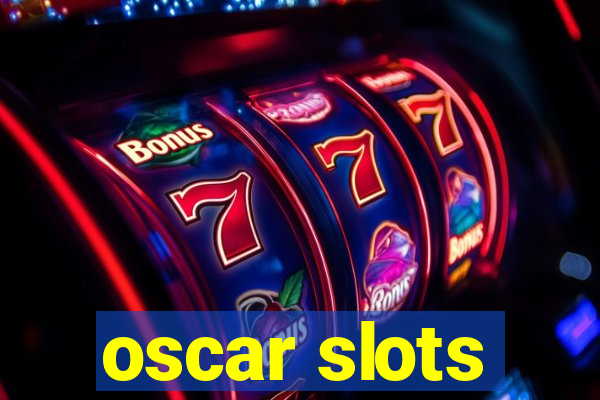 oscar slots