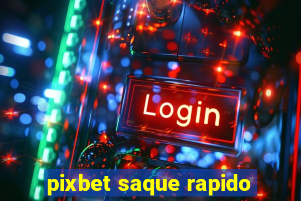 pixbet saque rapido