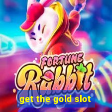 get the gold slot