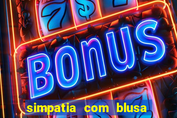 simpatia com blusa da pessoa amada