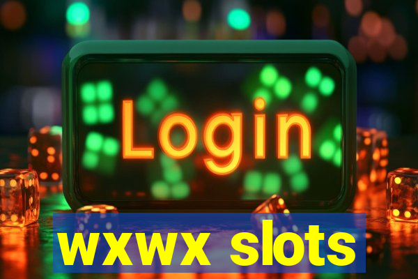 wxwx slots