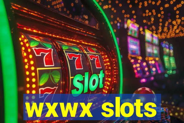 wxwx slots