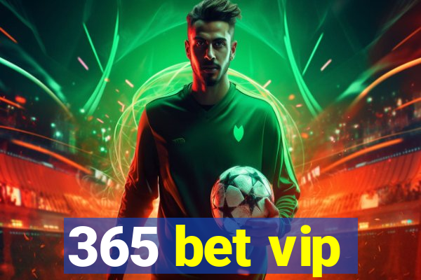 365 bet vip