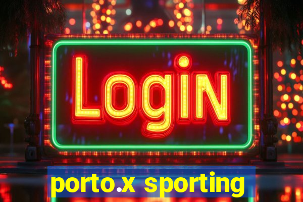 porto.x sporting