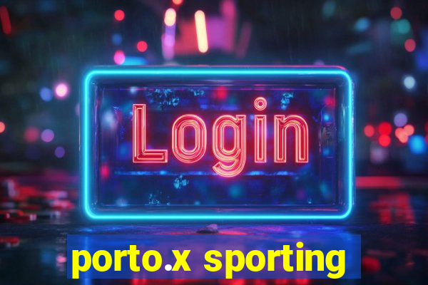 porto.x sporting