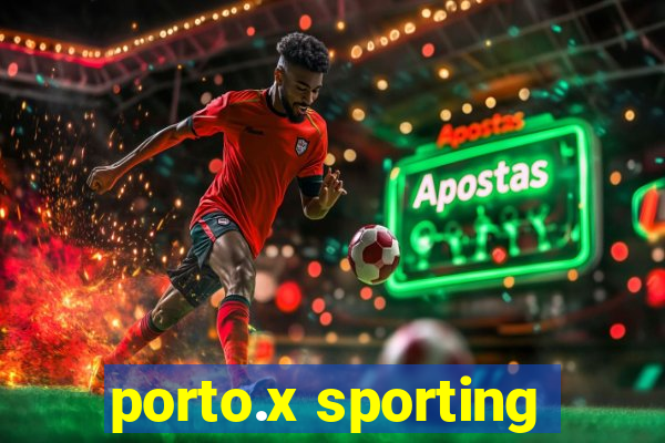 porto.x sporting