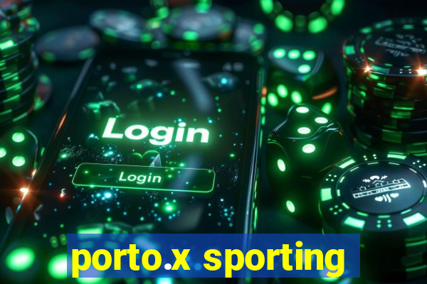 porto.x sporting