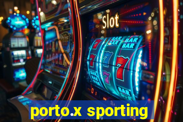 porto.x sporting