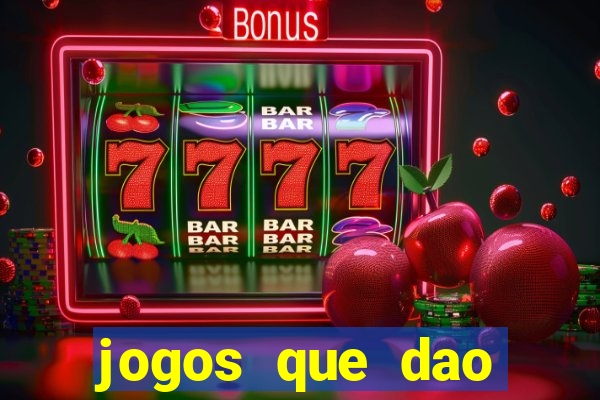 jogos que dao muito dinheiro