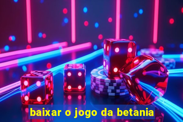 baixar o jogo da betania