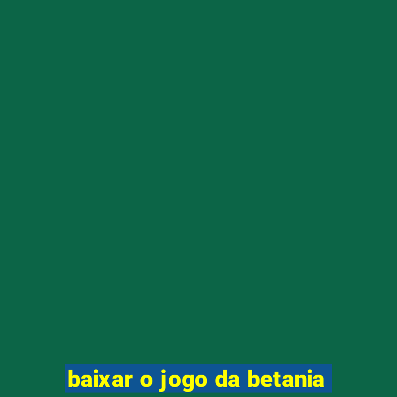 baixar o jogo da betania