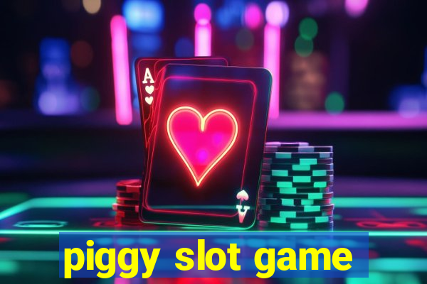 piggy slot game