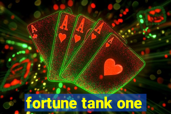 fortune tank one