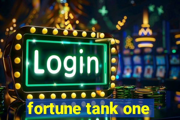 fortune tank one