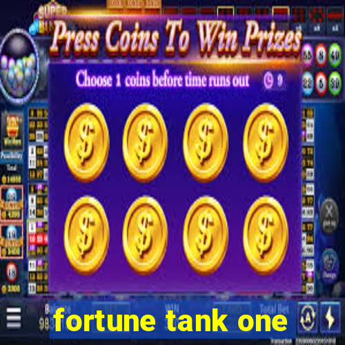 fortune tank one