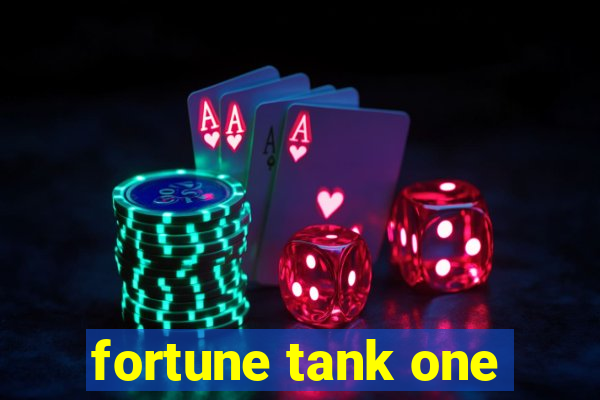 fortune tank one